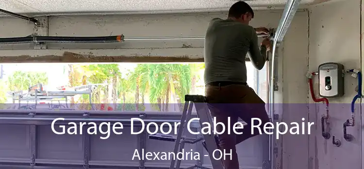  Garage Door Cable Repair Alexandria - OH