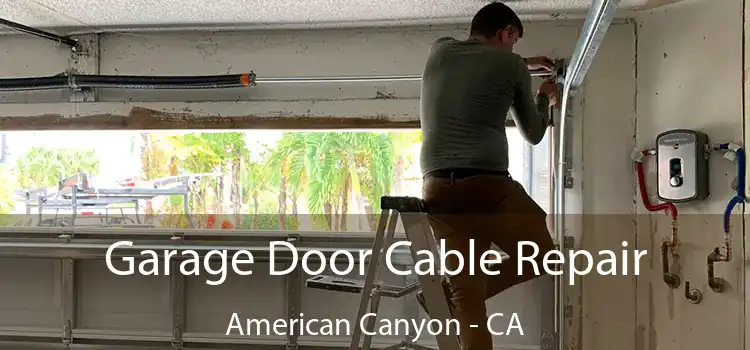  Garage Door Cable Repair American Canyon - CA