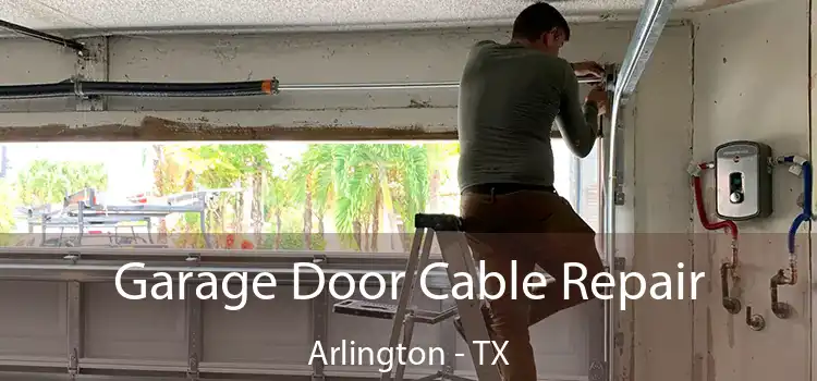  Garage Door Cable Repair Arlington - TX