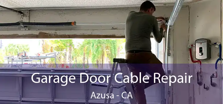  Garage Door Cable Repair Azusa - CA