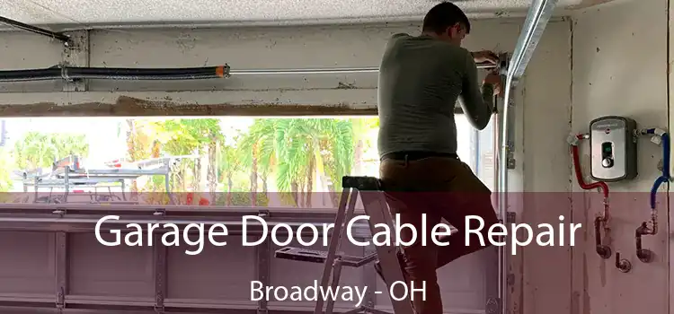  Garage Door Cable Repair Broadway - OH