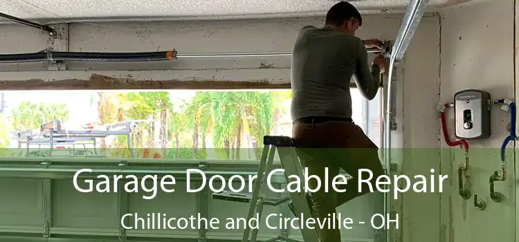  Garage Door Cable Repair Chillicothe and Circleville - OH