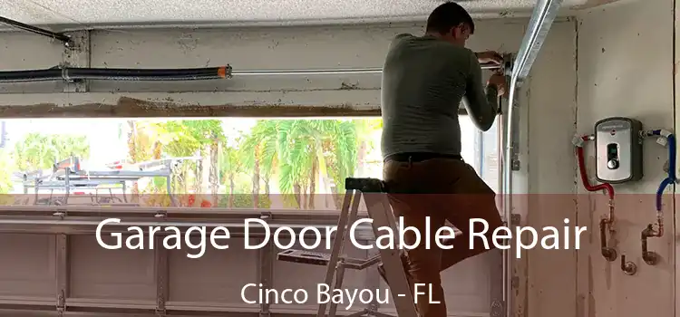  Garage Door Cable Repair Cinco Bayou - FL