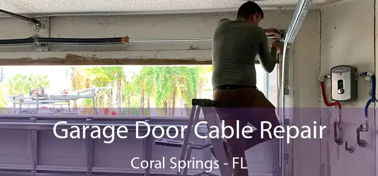 Garage Door Cable Repair Coral Springs - FL