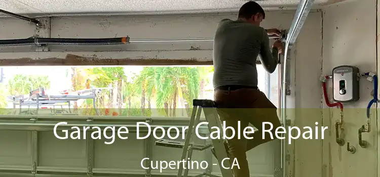  Garage Door Cable Repair Cupertino - CA