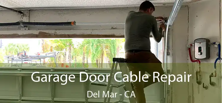  Garage Door Cable Repair Del Mar - CA