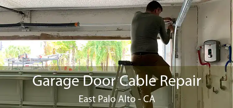  Garage Door Cable Repair East Palo Alto - CA