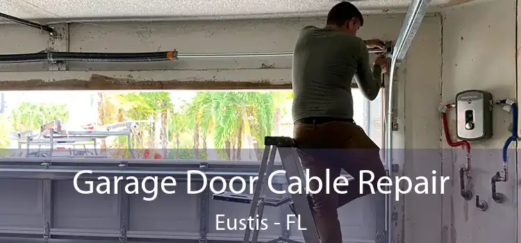  Garage Door Cable Repair Eustis - FL