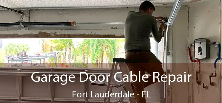  Garage Door Cable Repair Fort Lauderdale - FL