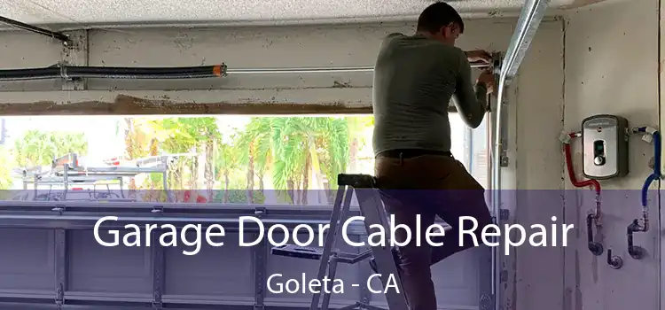 Garage Door Cable Repair Goleta - CA