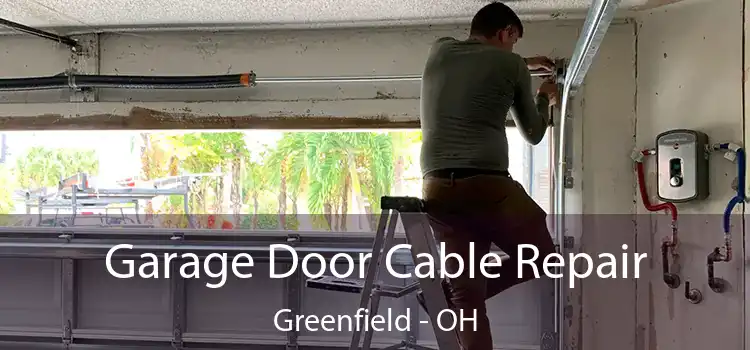  Garage Door Cable Repair Greenfield - OH
