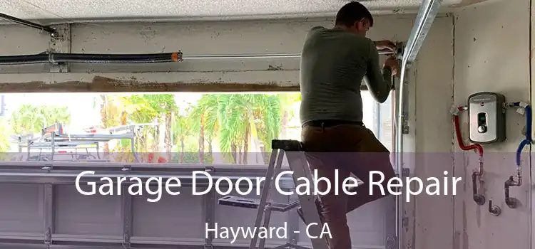  Garage Door Cable Repair Hayward - CA