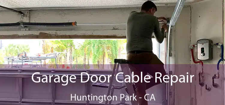  Garage Door Cable Repair Huntington Park - CA