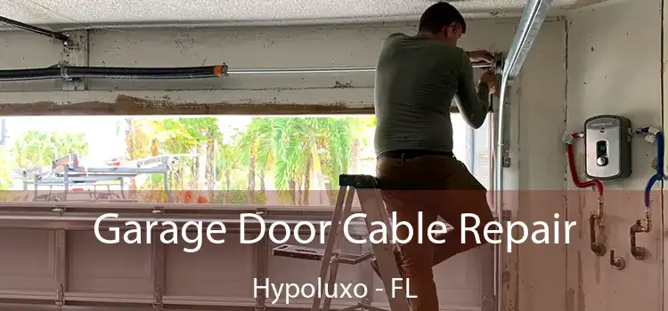  Garage Door Cable Repair Hypoluxo - FL