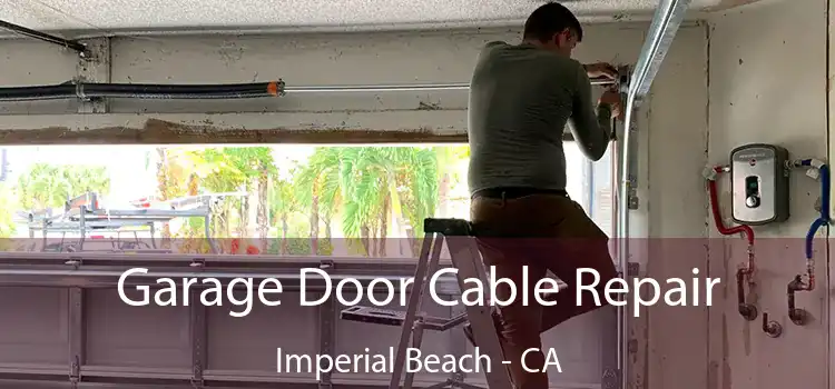  Garage Door Cable Repair Imperial Beach - CA