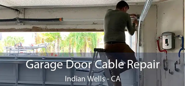  Garage Door Cable Repair Indian Wells - CA