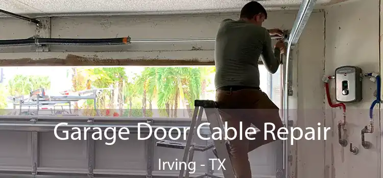  Garage Door Cable Repair Irving - TX