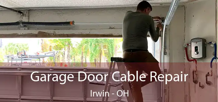  Garage Door Cable Repair Irwin - OH