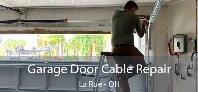  Garage Door Cable Repair La Rue - OH
