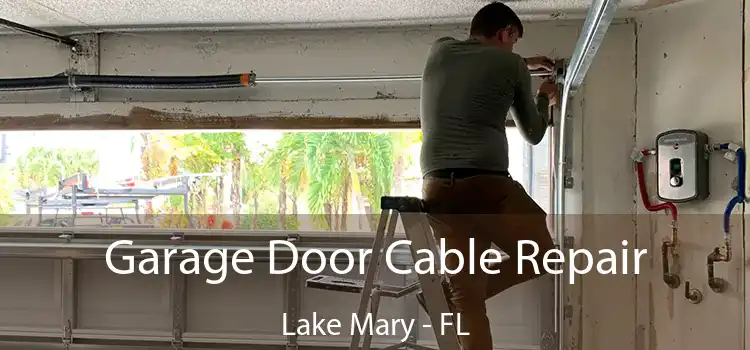 Garage Door Cable Repair Lake Mary - FL