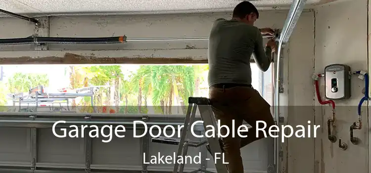  Garage Door Cable Repair Lakeland - FL