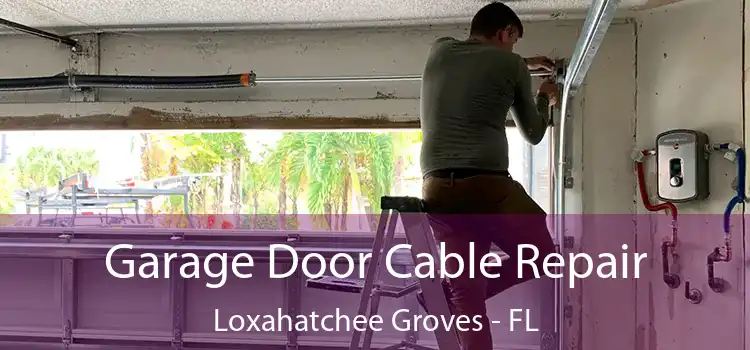  Garage Door Cable Repair Loxahatchee Groves - FL