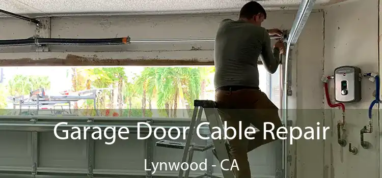  Garage Door Cable Repair Lynwood - CA