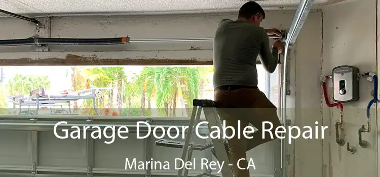  Garage Door Cable Repair Marina Del Rey - CA