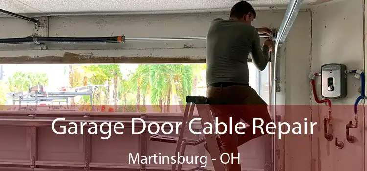  Garage Door Cable Repair Martinsburg - OH