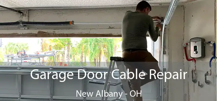  Garage Door Cable Repair New Albany - OH