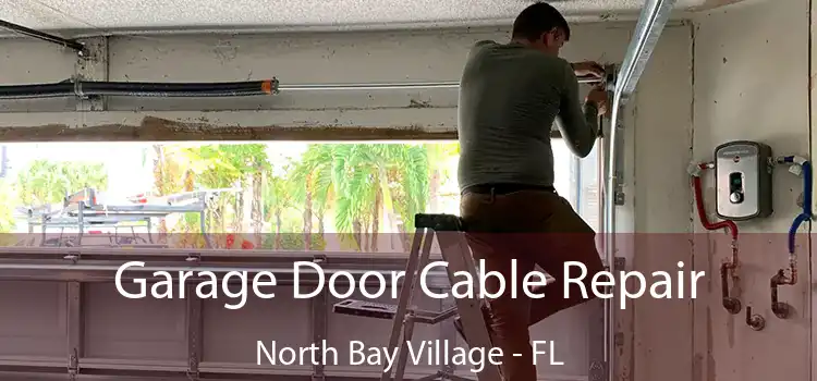  Garage Door Cable Repair North Bay Village - FL
