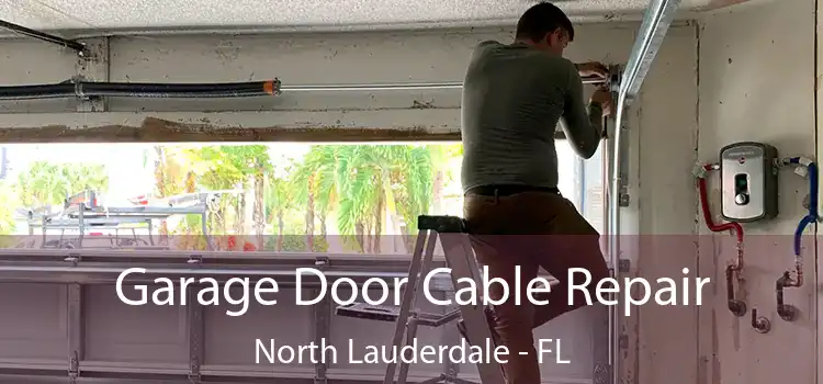  Garage Door Cable Repair North Lauderdale - FL