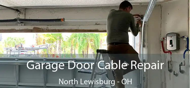 Garage Door Cable Repair North Lewisburg - OH