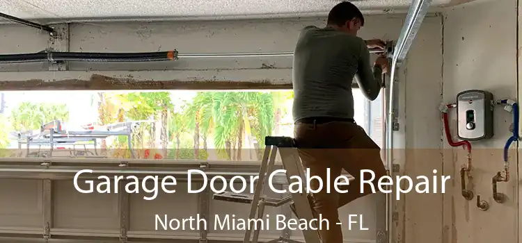  Garage Door Cable Repair North Miami Beach - FL