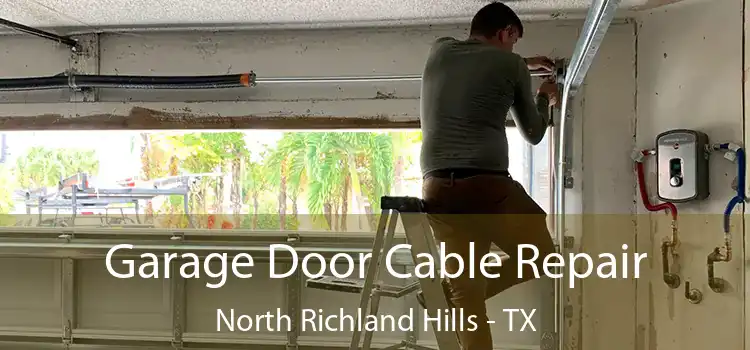  Garage Door Cable Repair North Richland Hills - TX