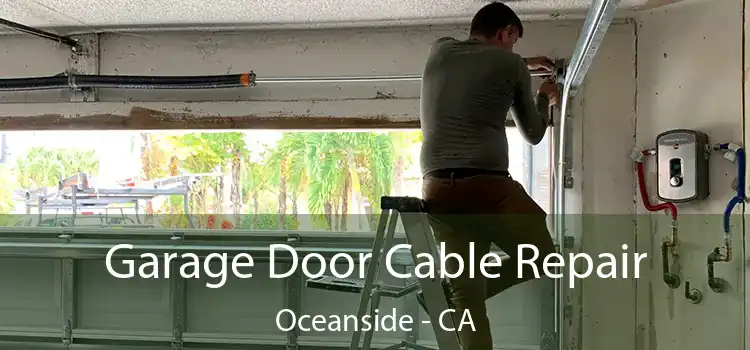  Garage Door Cable Repair Oceanside - CA