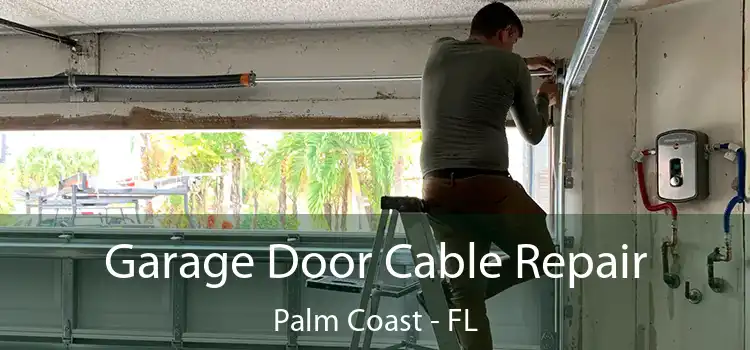  Garage Door Cable Repair Palm Coast - FL