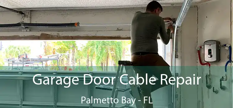  Garage Door Cable Repair Palmetto Bay - FL