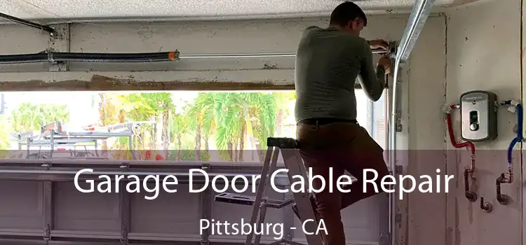 Garage Door Cable Repair Pittsburg - CA