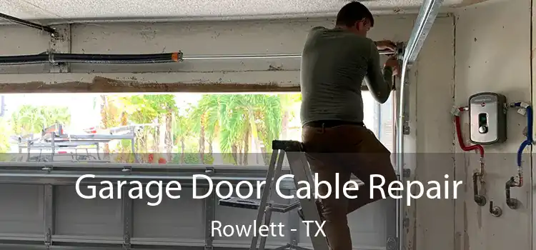  Garage Door Cable Repair Rowlett - TX