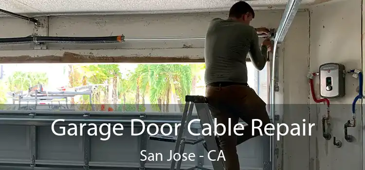  Garage Door Cable Repair San Jose - CA