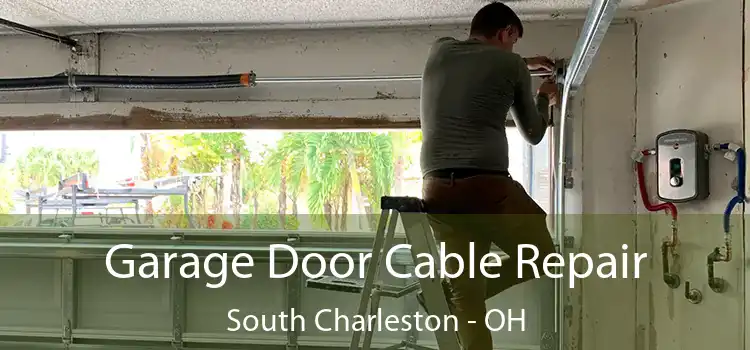  Garage Door Cable Repair South Charleston - OH