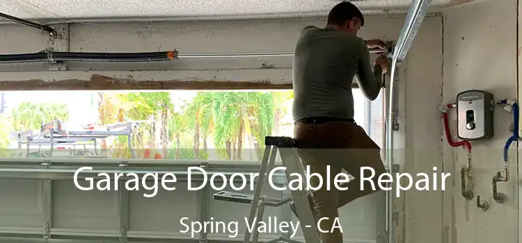  Garage Door Cable Repair Spring Valley - CA