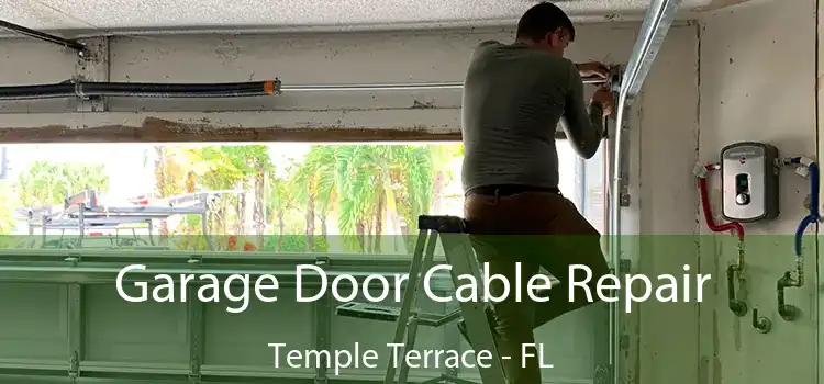  Garage Door Cable Repair Temple Terrace - FL