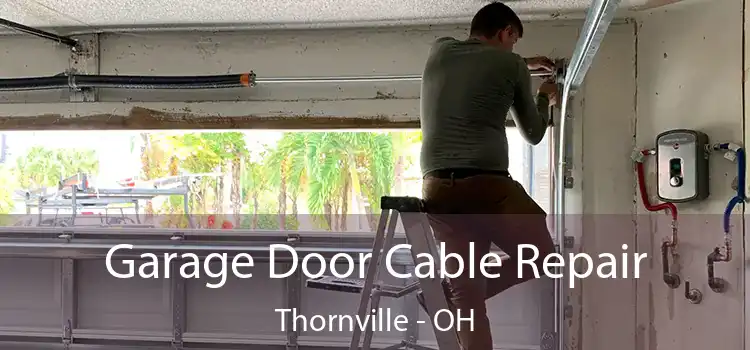  Garage Door Cable Repair Thornville - OH