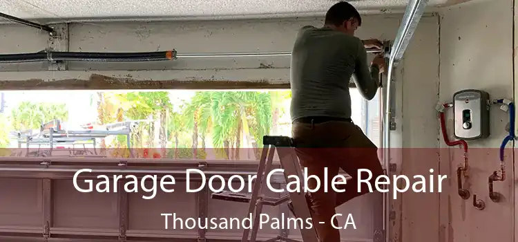  Garage Door Cable Repair Thousand Palms - CA