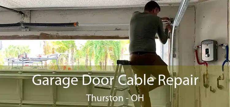  Garage Door Cable Repair Thurston - OH