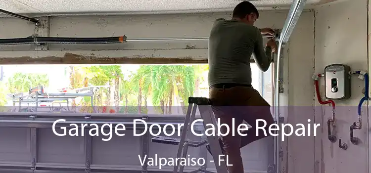  Garage Door Cable Repair Valparaiso - FL