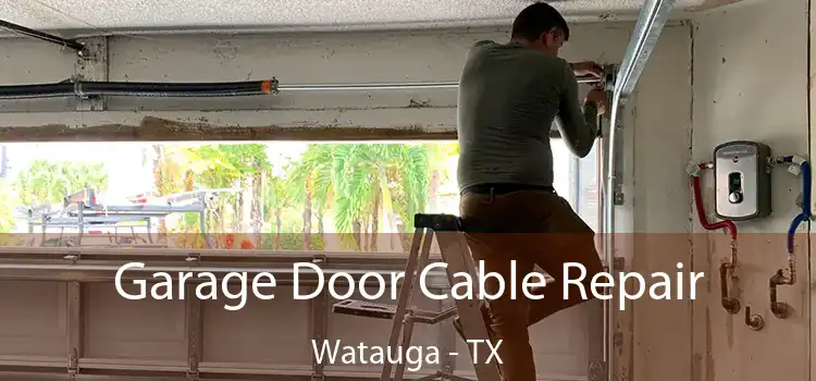  Garage Door Cable Repair Watauga - TX