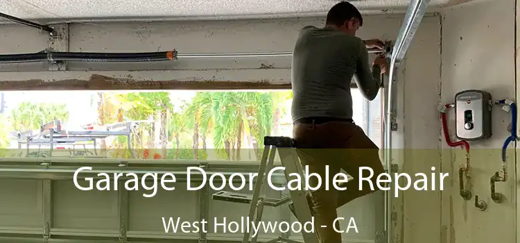  Garage Door Cable Repair West Hollywood - CA